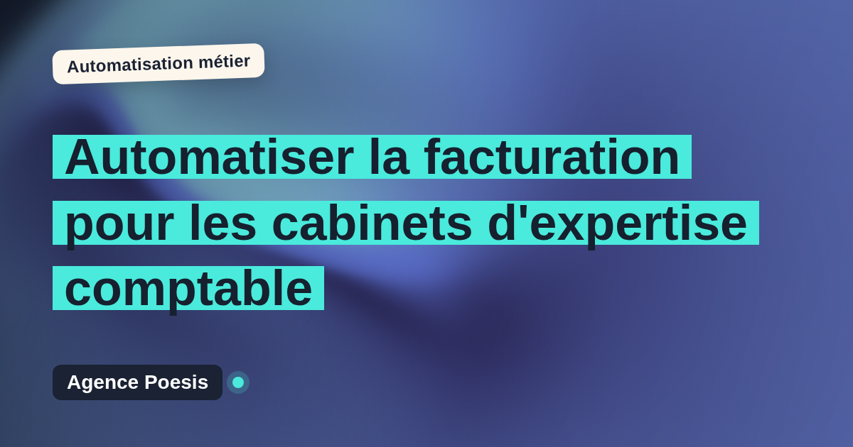 Automatiser la facturation pour les cabinets d'expertise comptable : méthode, coûts et ROI