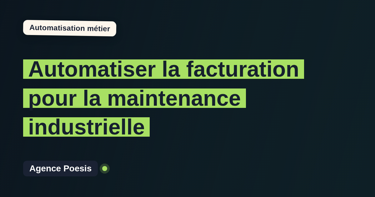 Automatiser la facturation pour la maintenance industrielle : méthode, coûts et ROI