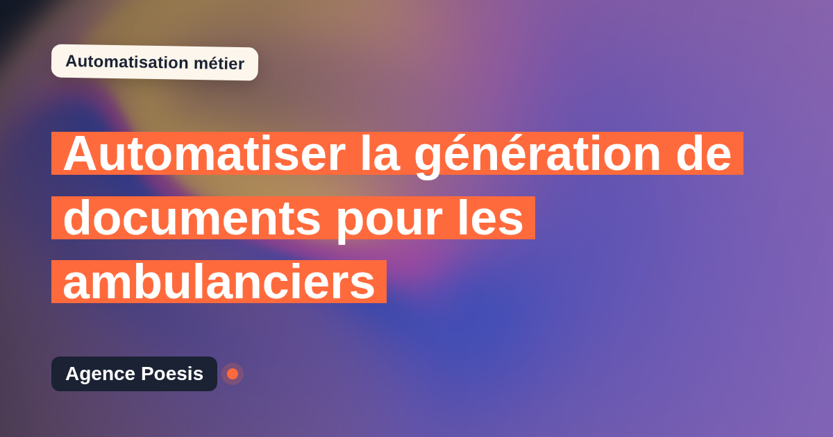 Automatiser la génération de documents pour les ambulanciers : méthode, coûts et ROI
