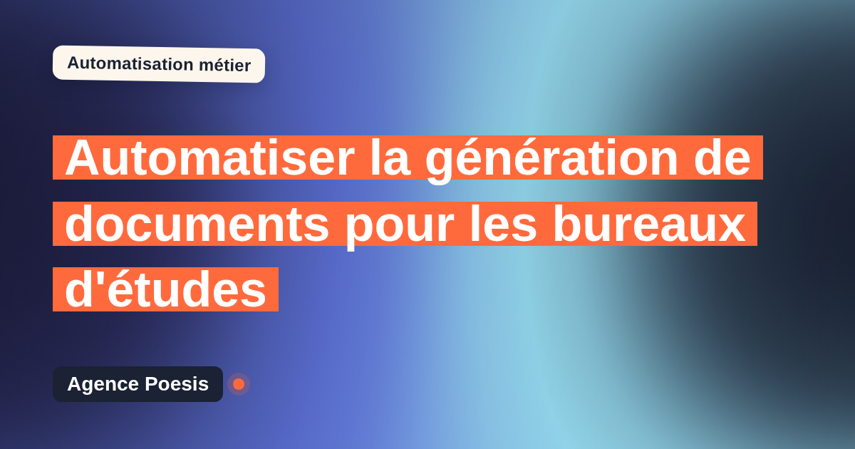 Automatiser la génération de documents pour les bureaux d'études : méthode, coûts et ROI