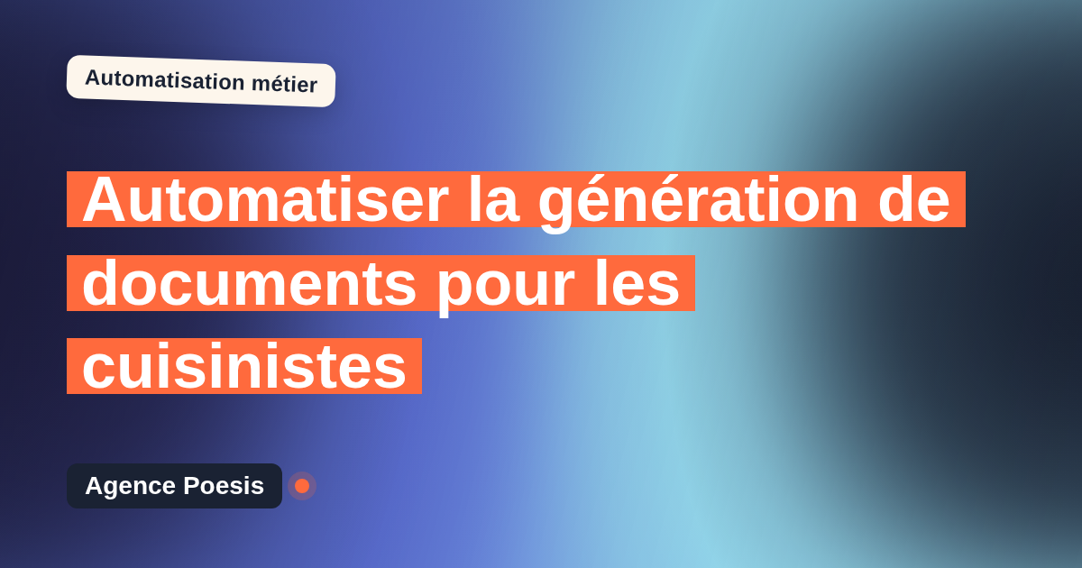 Automatiser la génération de documents pour les cuisinistes : méthode, coûts et ROI