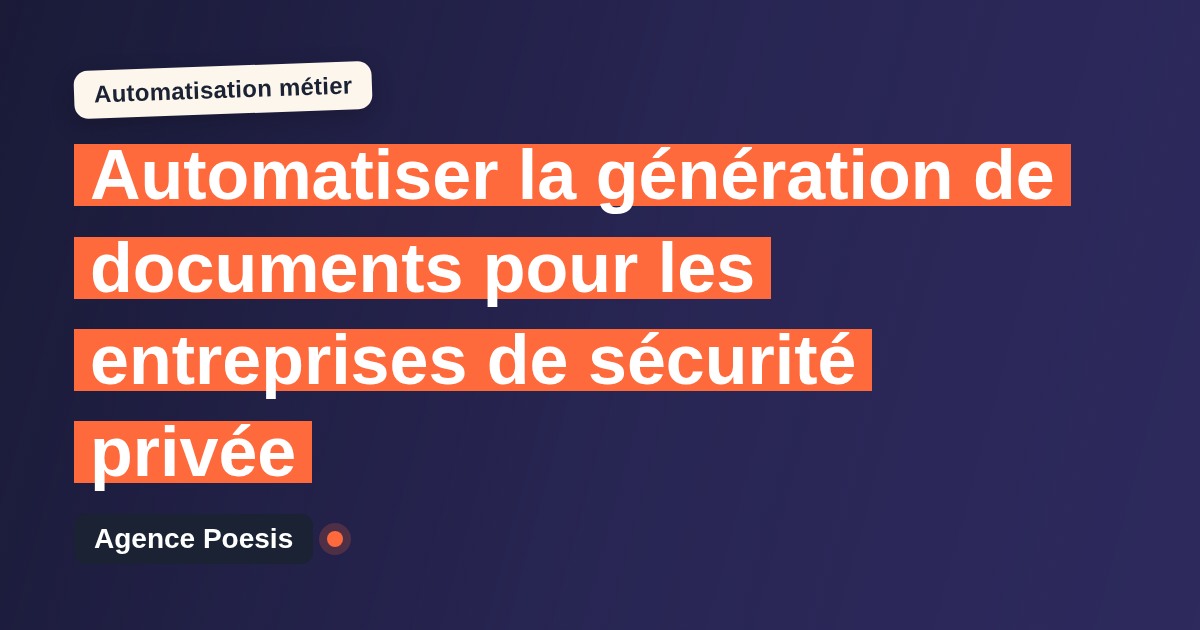 Automatiser la génération de documents pour les entreprises de sécurité privée : méthode, coûts et ROI