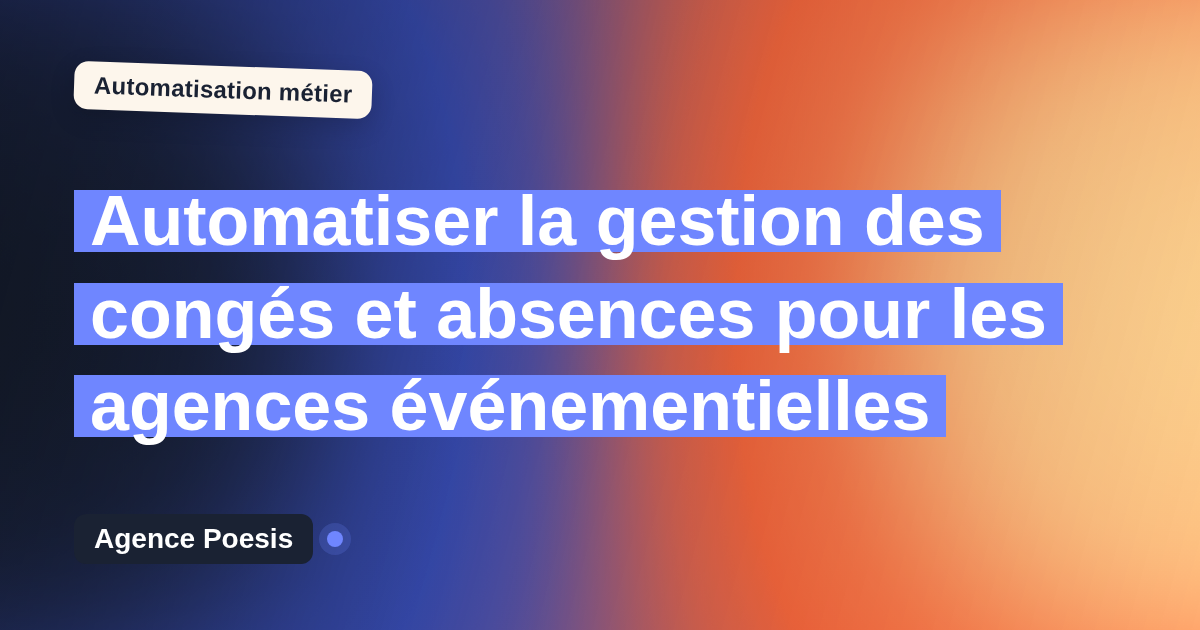Automatiser la gestion des congés et absences pour les agences événementielles : méthode, coûts et ROI