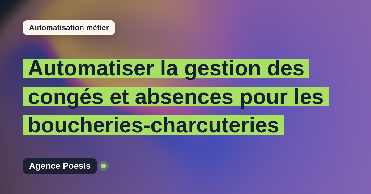 Automatiser la gestion des congés et absences pour les boucheries-charcuteries : méthode, coûts et ROI