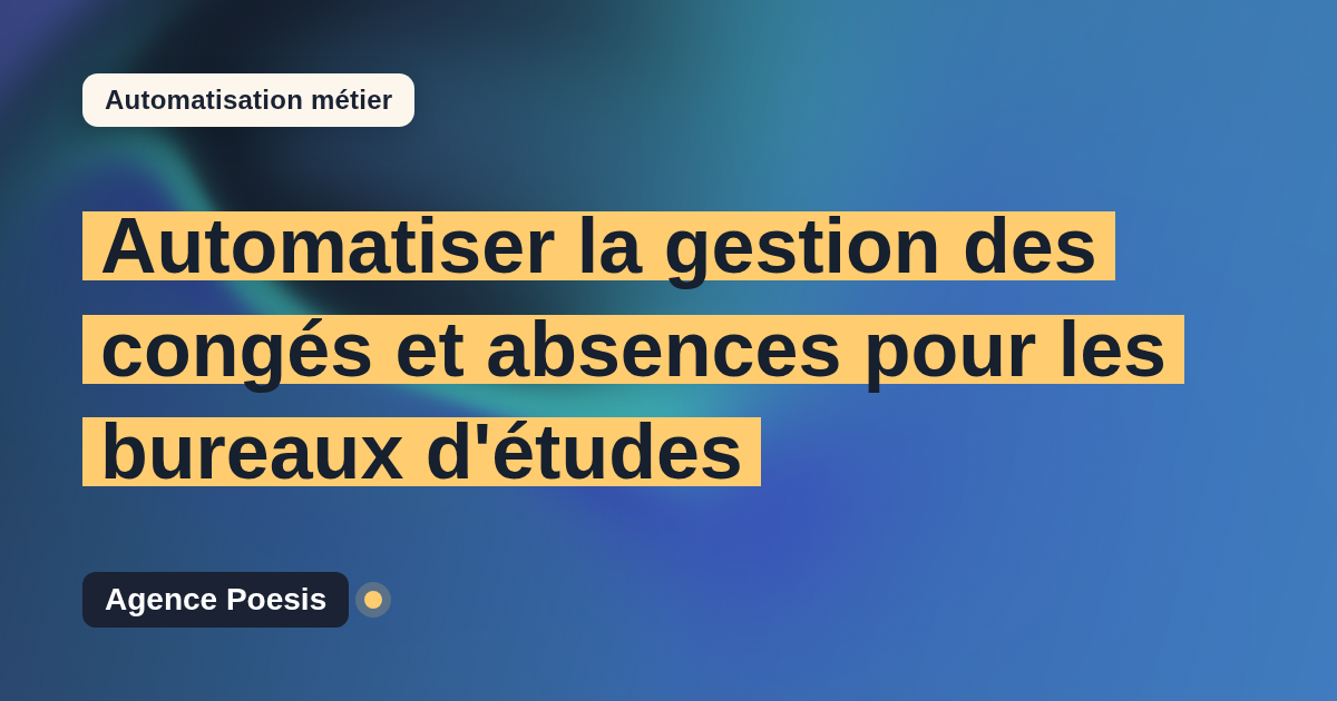 Automatiser la gestion des congés et absences pour les bureaux d'études : méthode, coûts et ROI