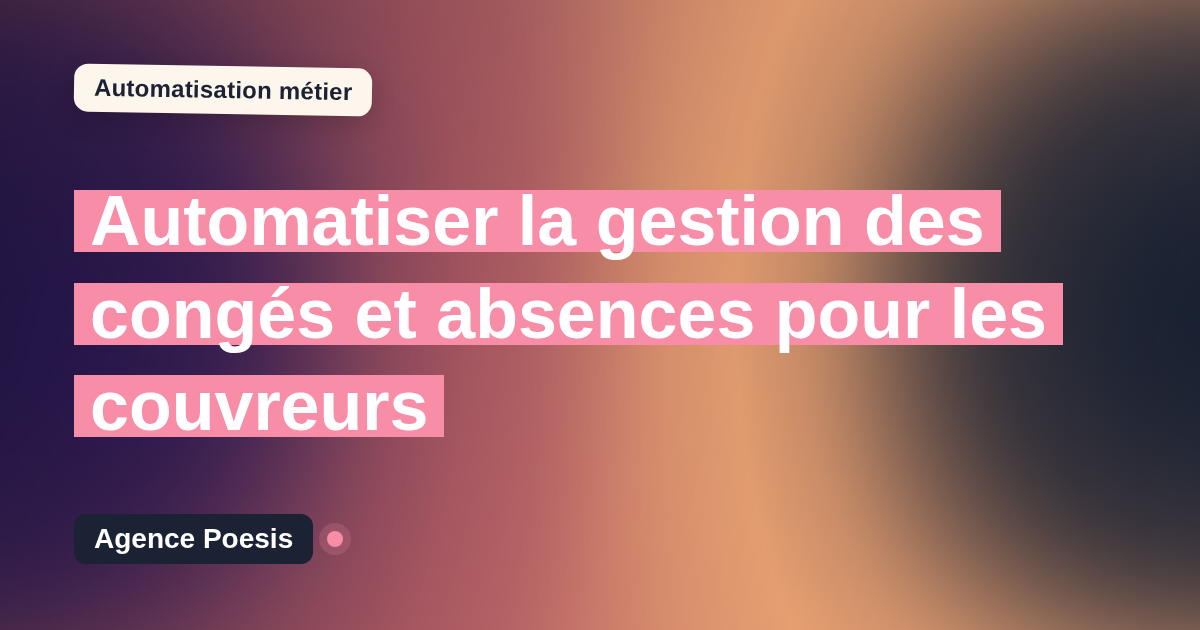 Automatiser la gestion des congés et absences pour les couvreurs : méthode, coûts et ROI