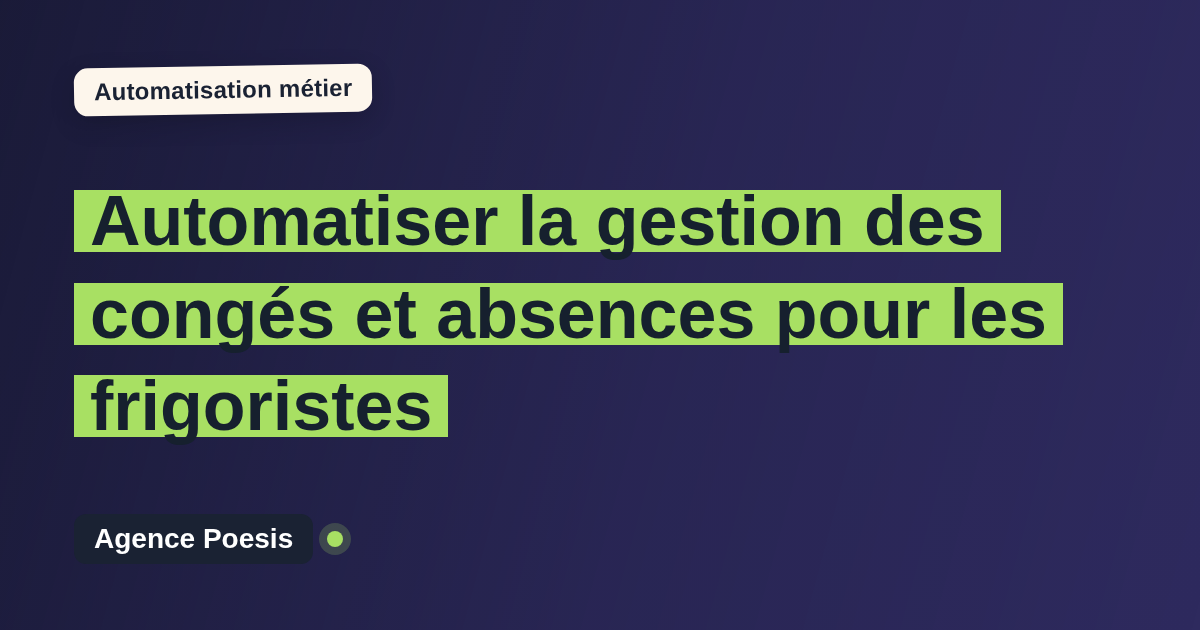 Automatiser la gestion des congés et absences pour les frigoristes : méthode, coûts et ROI