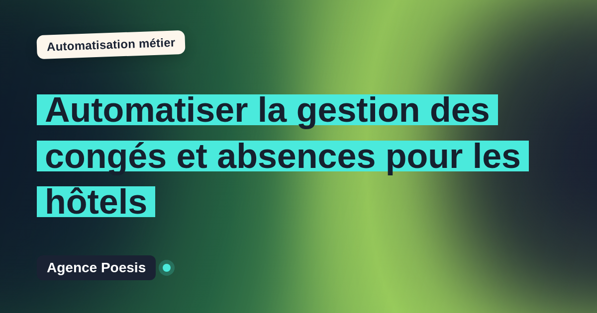 Automatiser la gestion des congés et absences pour les hôtels : méthode, coûts et ROI