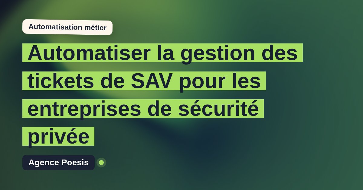 Automatiser la gestion des tickets de SAV pour les entreprises de sécurité privée : méthode, coûts et ROI