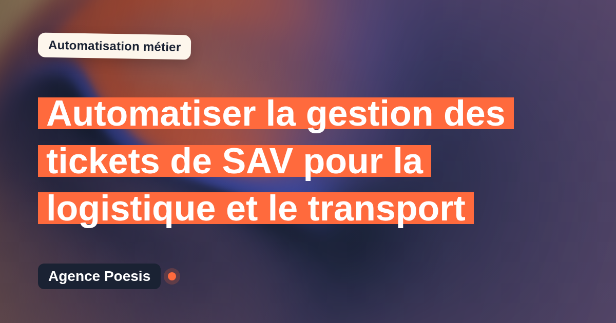 Automatiser la gestion des tickets de SAV pour la logistique et le transport : méthode, coûts et ROI