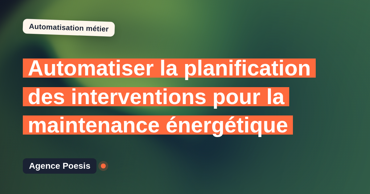 Automatiser la planification des interventions pour la maintenance énergétique : méthode, coûts et ROI