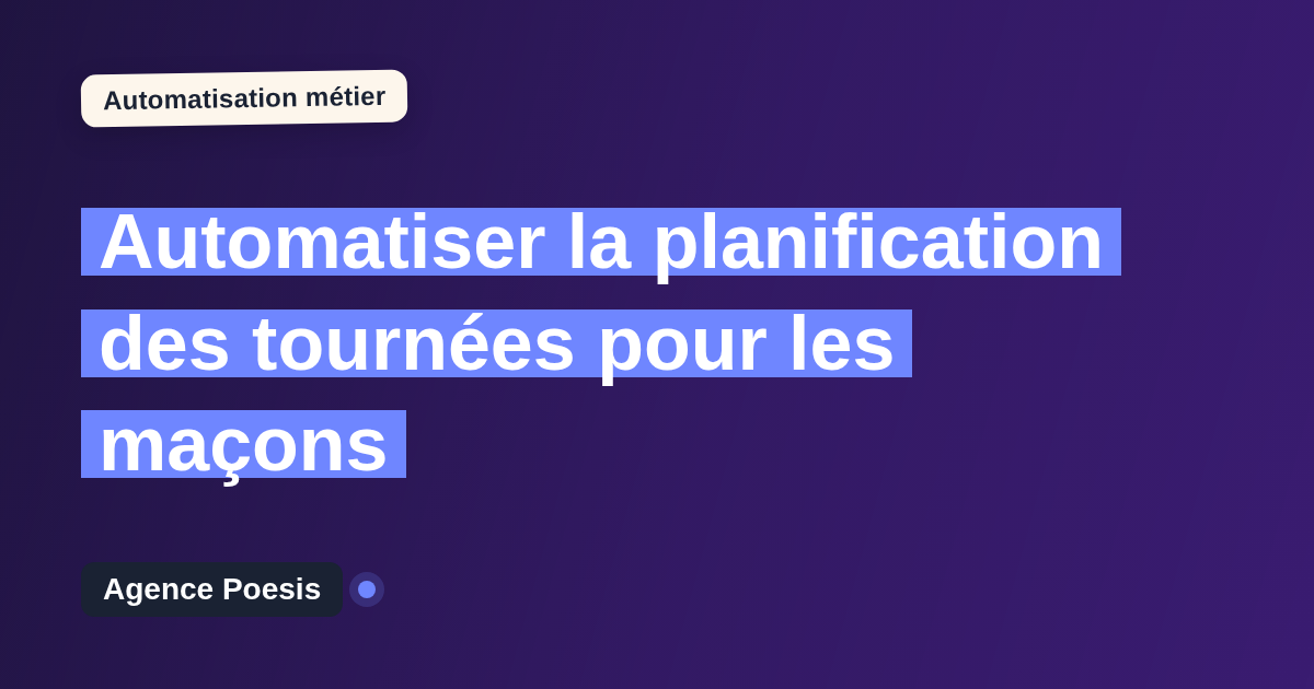 Automatiser la planification des tournées pour les maçons : méthode, coûts et ROI