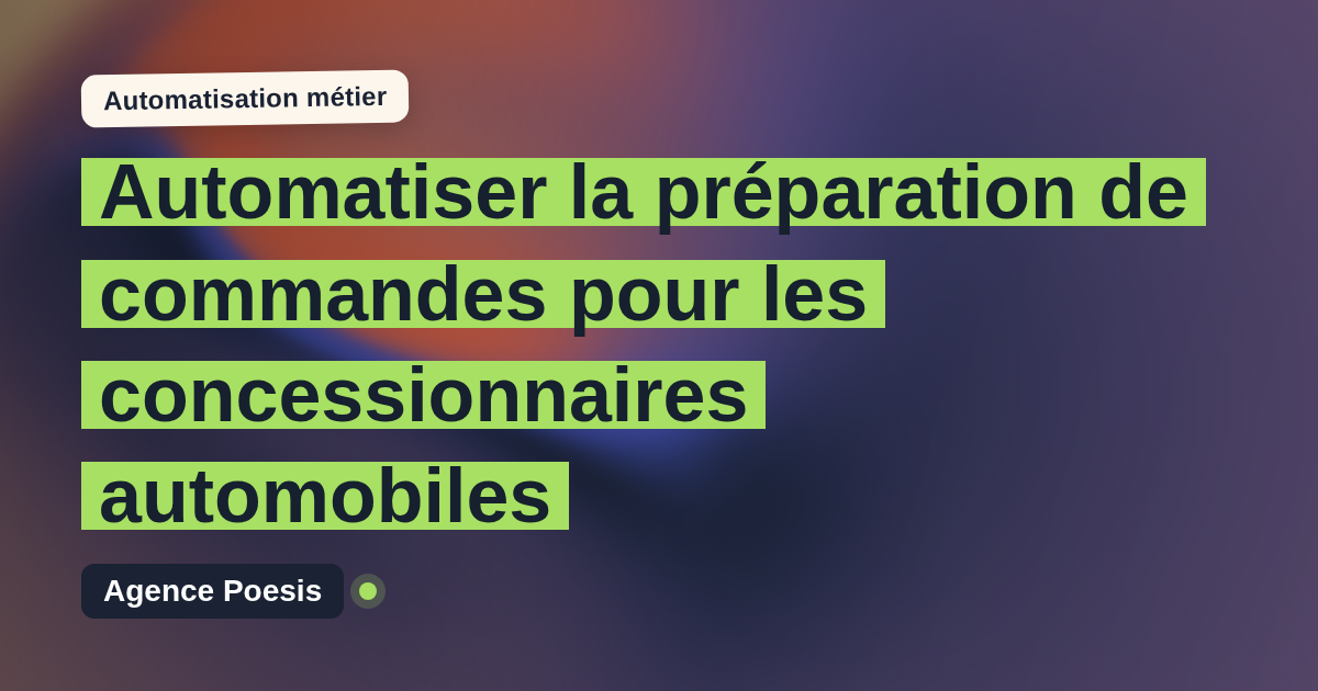 Automatiser la préparation de commandes pour les concessionnaires automobiles : méthode, coûts et ROI