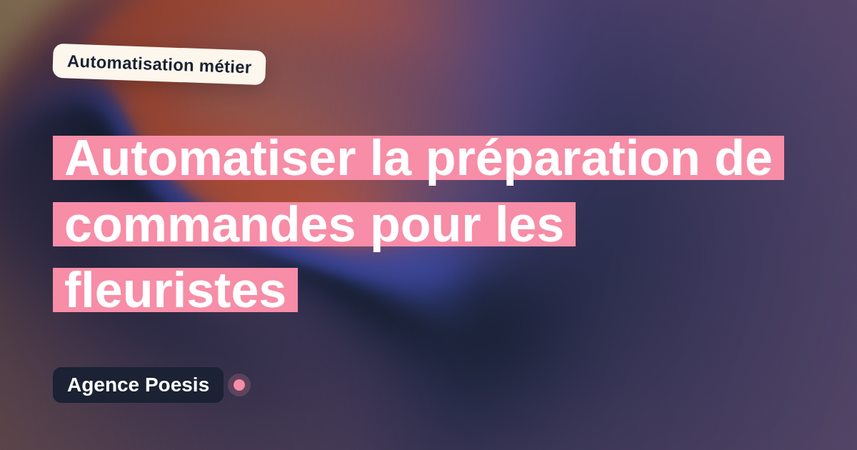 Automatiser la préparation de commandes pour les fleuristes : méthode, coûts et ROI