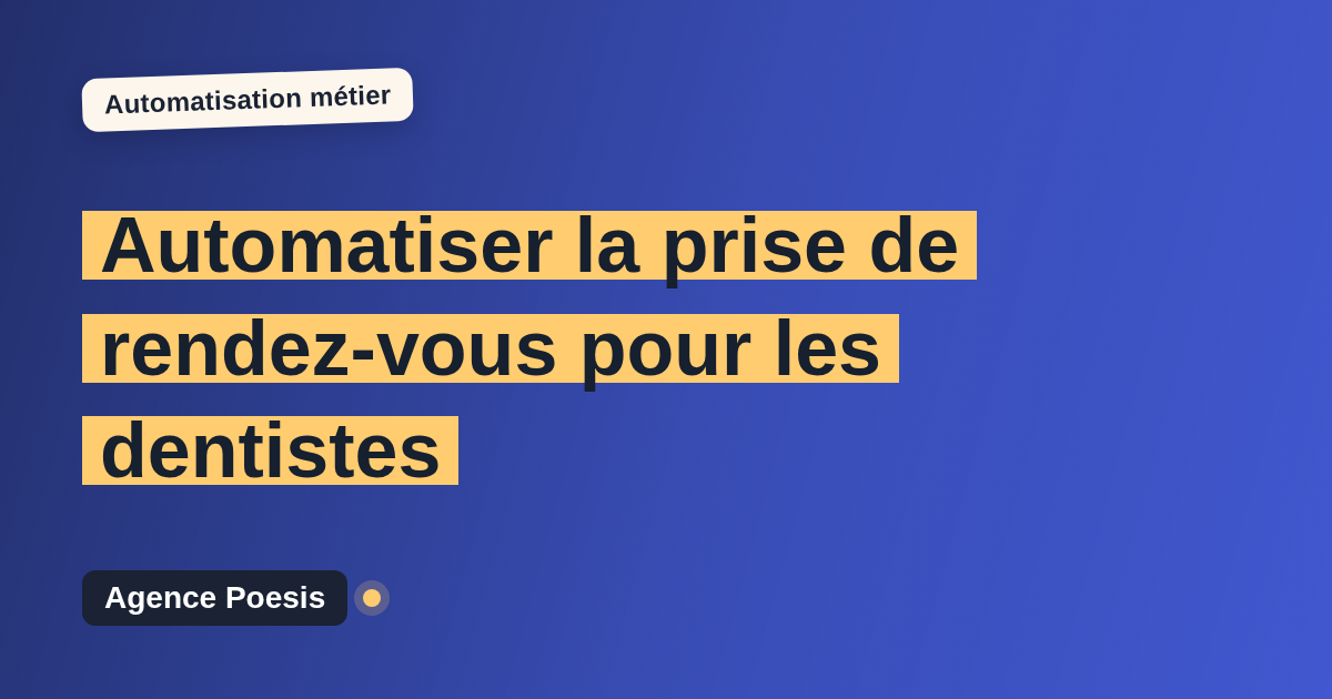 Automatiser la prise de rendez-vous pour les dentistes : méthode, coûts et ROI