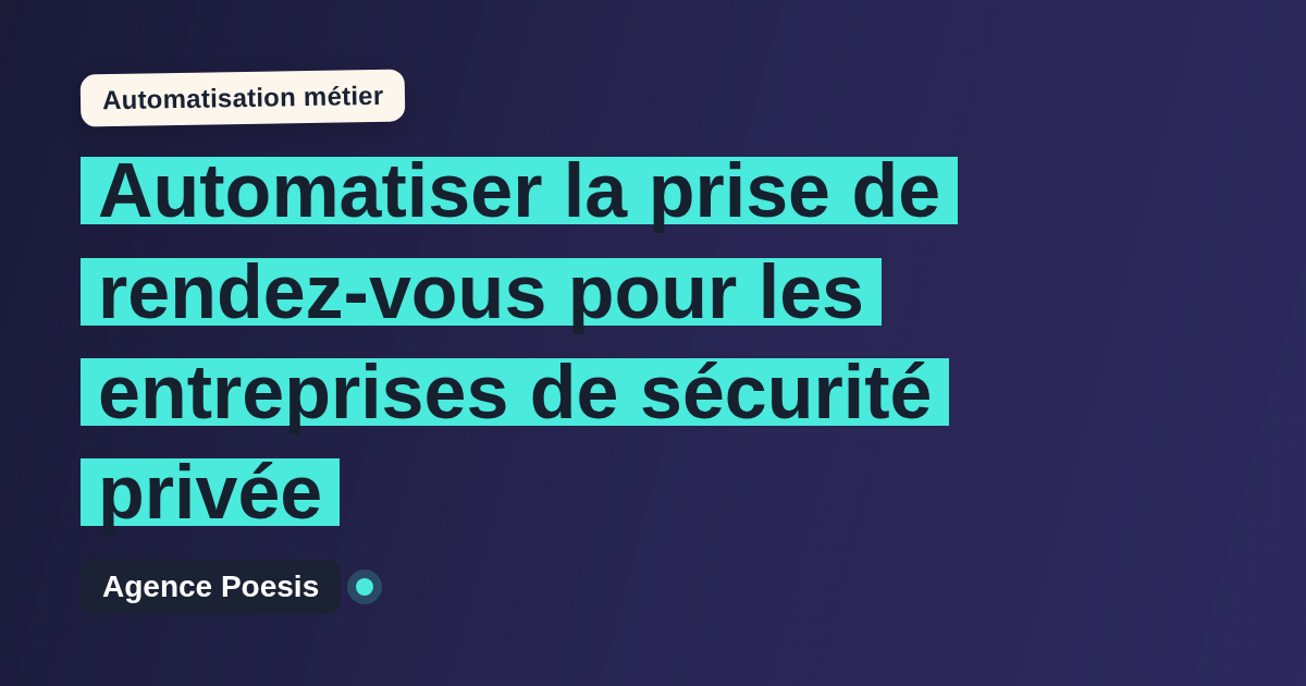 Automatiser la prise de rendez-vous pour les entreprises de sécurité privée : méthode, coûts et ROI