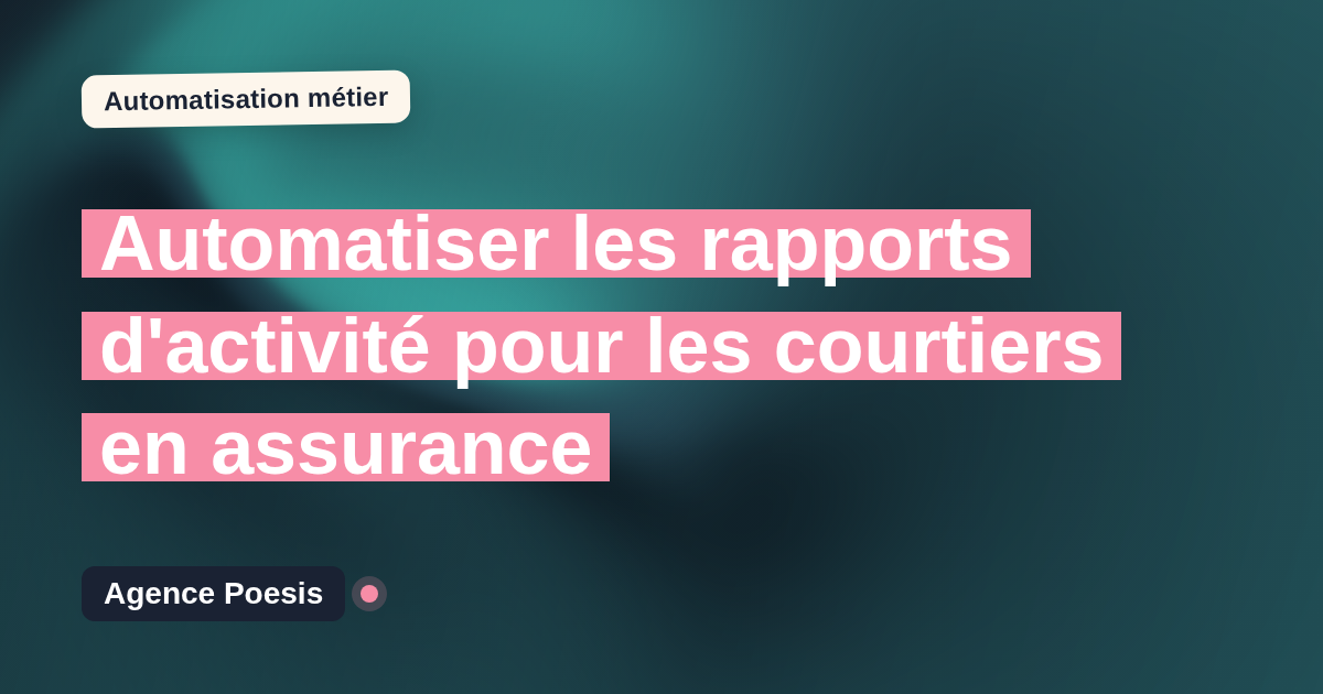 Automatiser les rapports d'activité pour les courtiers en assurance : méthode, coûts et ROI
