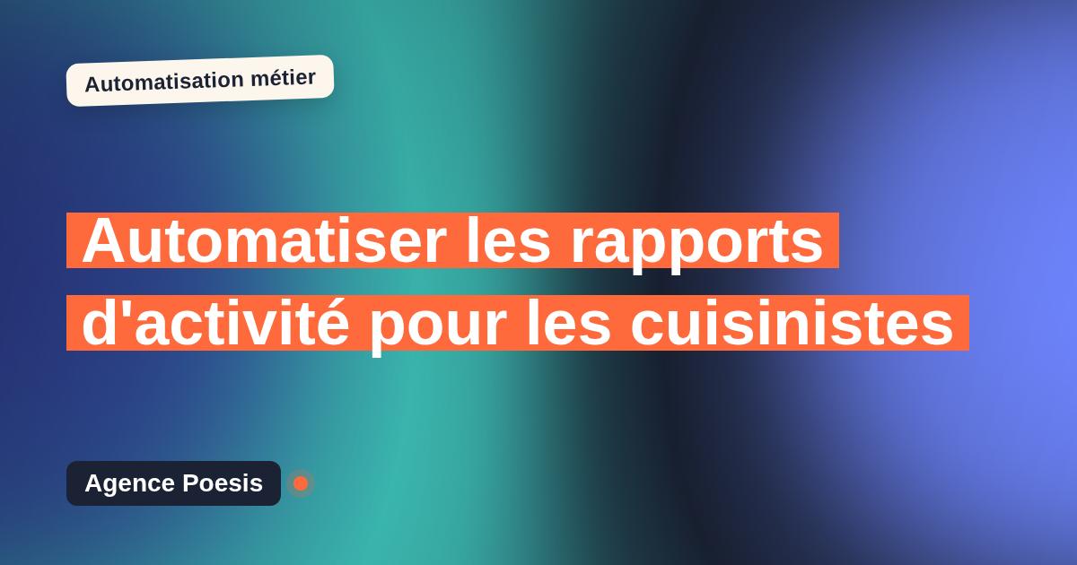Automatiser les rapports d'activité pour les cuisinistes : méthode, coûts et ROI