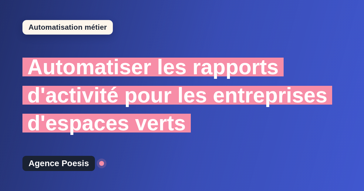 Automatiser les rapports d'activité pour les entreprises d'espaces verts : méthode, coûts et ROI