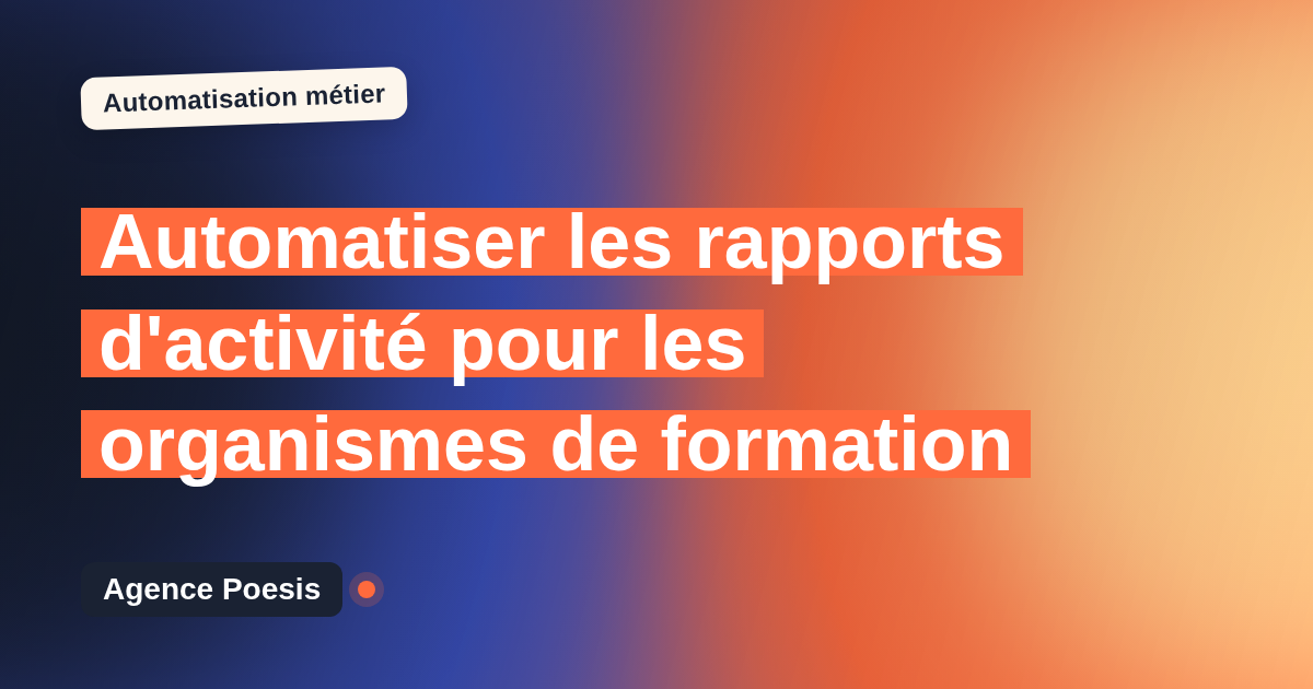 Automatiser les rapports d'activité pour les organismes de formation : méthode, coûts et ROI
