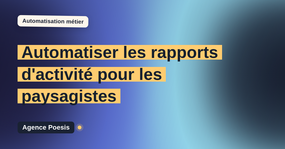 Automatiser les rapports d'activité pour les paysagistes : méthode, coûts et ROI