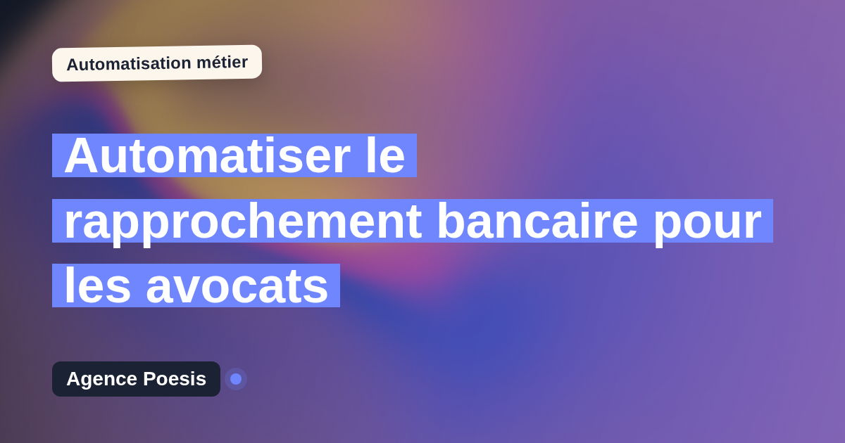 Automatiser le rapprochement bancaire pour les avocats : méthode, coûts et ROI