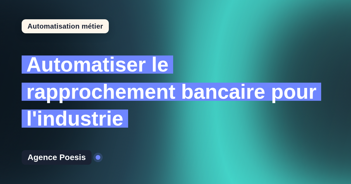 Automatiser le rapprochement bancaire pour l'industrie : méthode, coûts et ROI