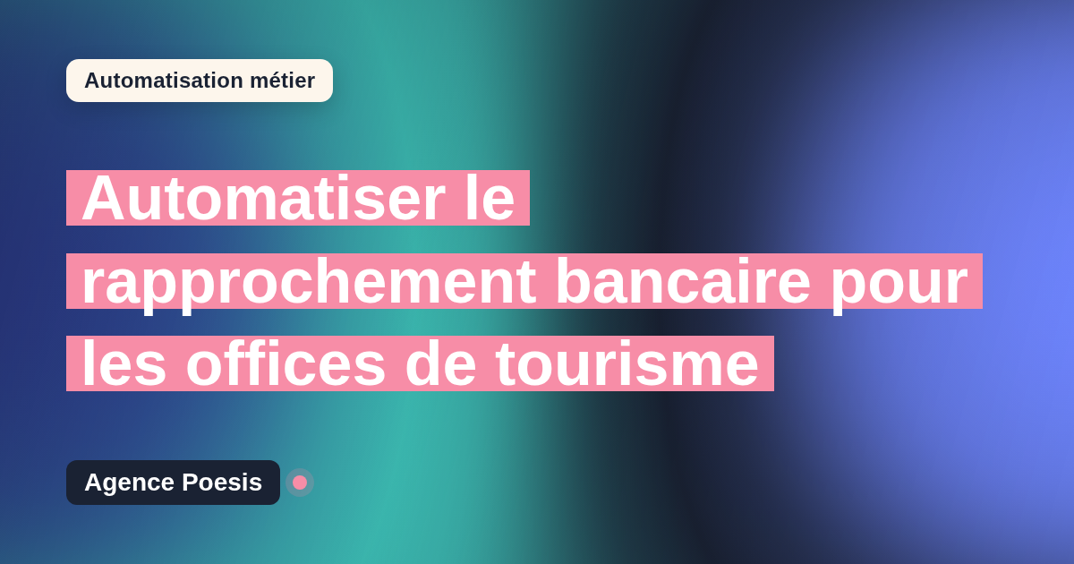Automatiser le rapprochement bancaire pour les offices de tourisme : méthode, coûts et ROI