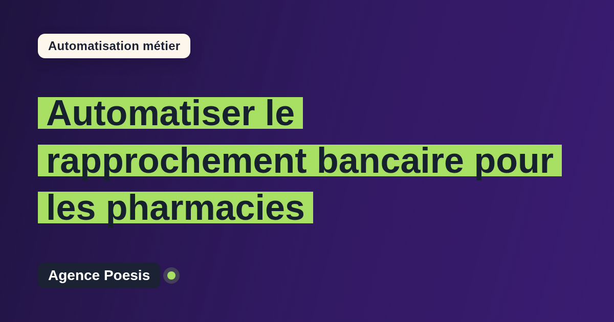 Automatiser le rapprochement bancaire pour les pharmacies : méthode, coûts et ROI