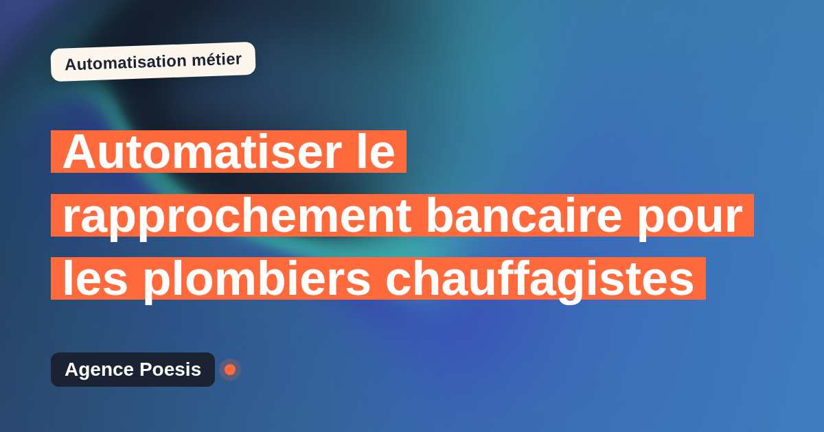 Automatiser le rapprochement bancaire pour les plombiers chauffagistes : méthode, coûts et ROI