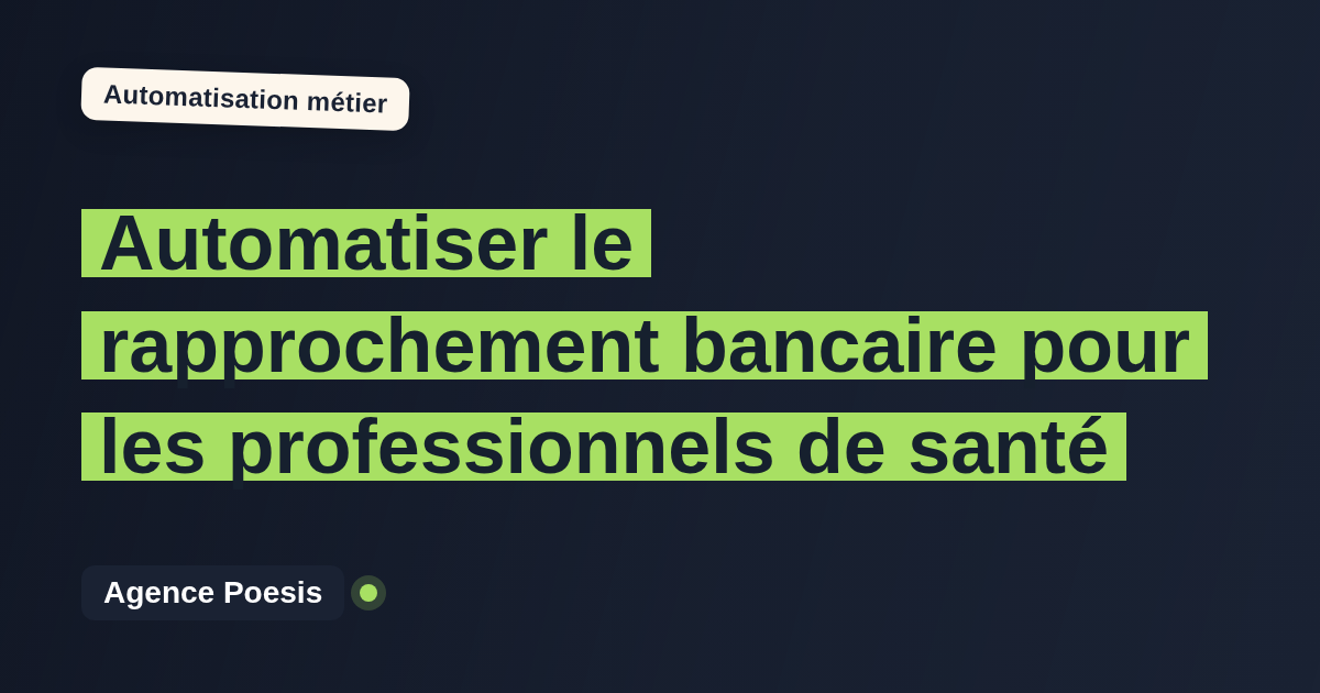 Automatiser le rapprochement bancaire pour les professionnels de santé : méthode, coûts et ROI