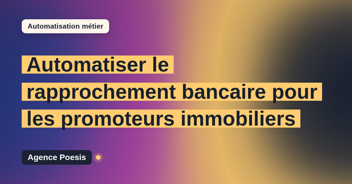 Automatiser le rapprochement bancaire pour les promoteurs immobiliers : méthode, coûts et ROI