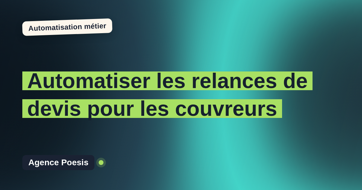 Automatiser les relances de devis pour les couvreurs : méthode, coûts et ROI