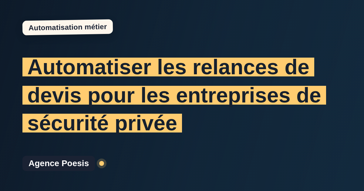 Automatiser les relances de devis pour les entreprises de sécurité privée : méthode, coûts et ROI