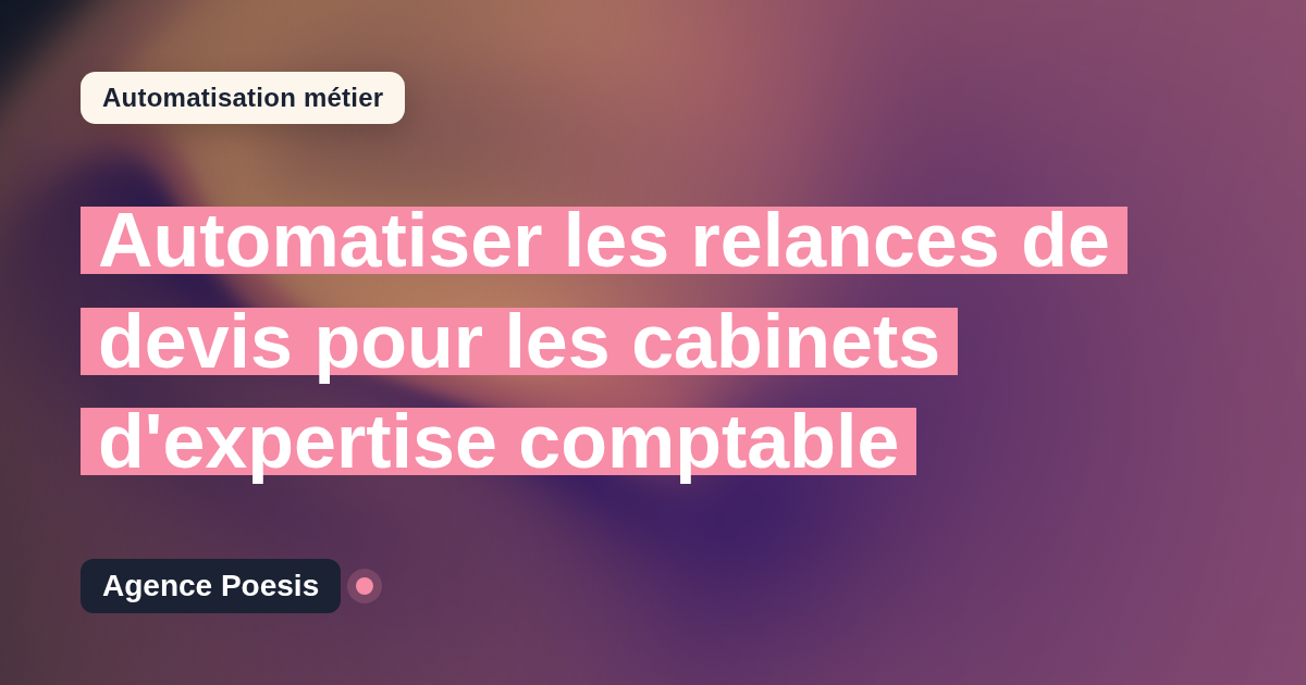 Automatiser les relances de devis pour les cabinets d'expertise comptable : méthode, coûts et ROI