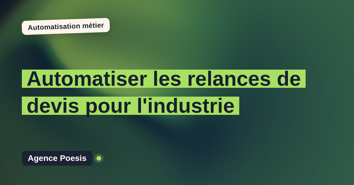 Automatiser les relances de devis pour l'industrie : méthode, coûts et ROI