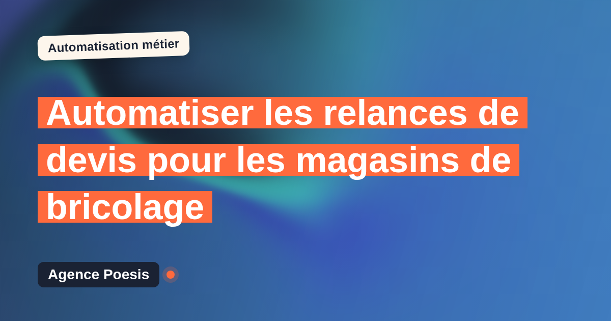 Automatiser les relances de devis pour les magasins de bricolage : méthode, coûts et ROI