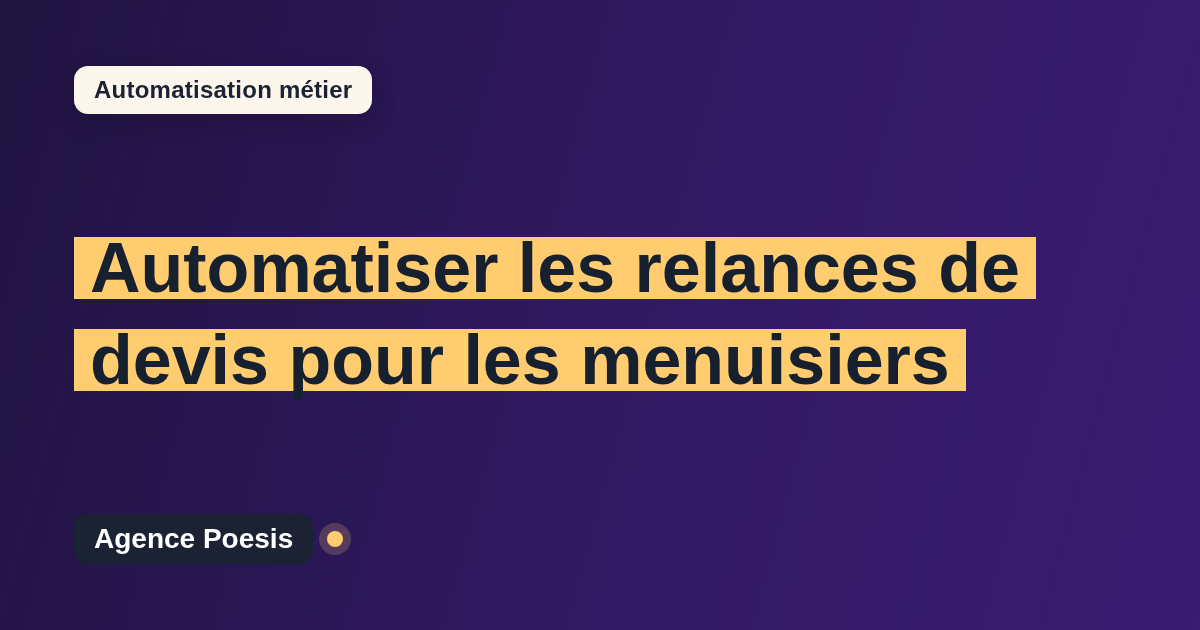 Automatiser les relances de devis pour les menuisiers : méthode, coûts et ROI