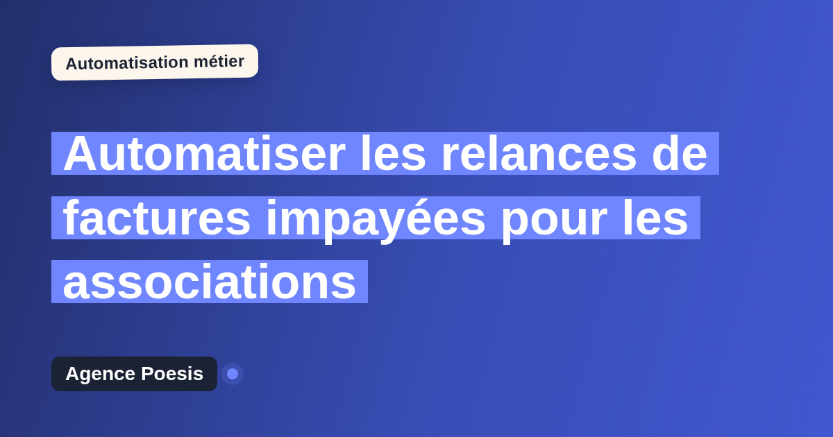 Automatiser les relances de factures impayées pour les associations : méthode, coûts et ROI