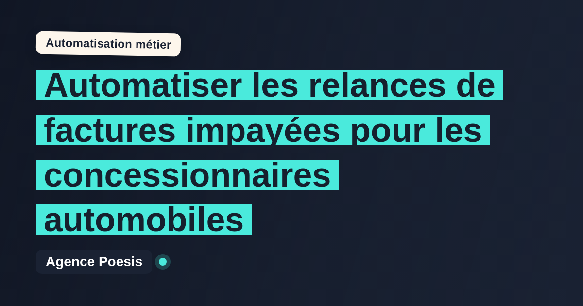 Automatiser les relances de factures impayées pour les concessionnaires automobiles : méthode, coûts et ROI