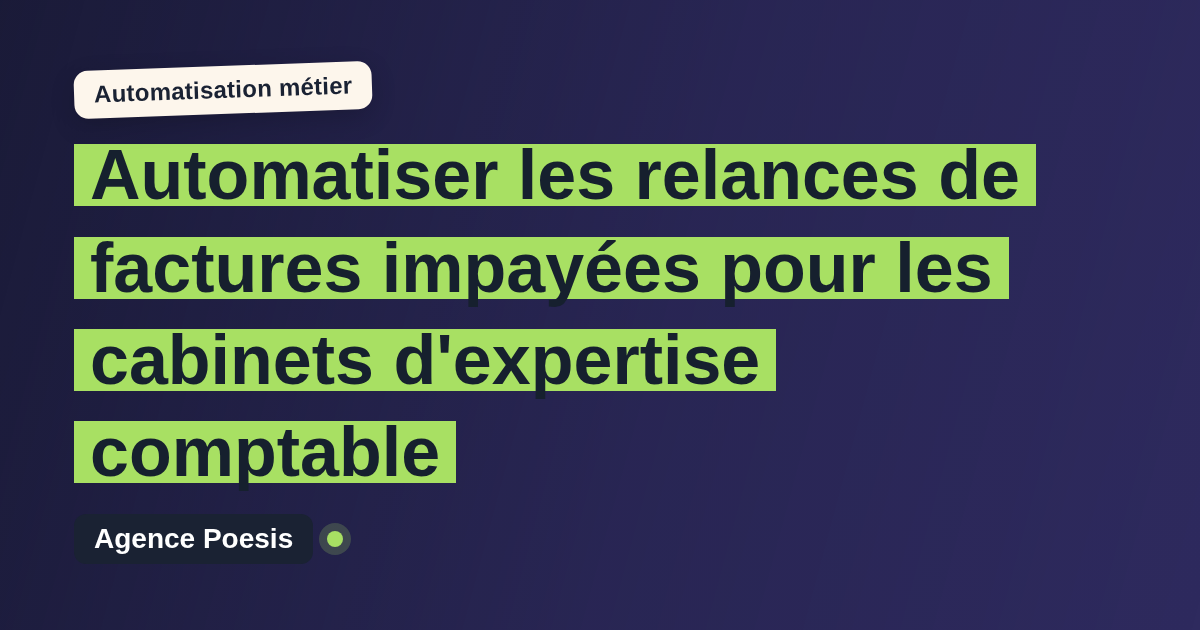 Automatiser les relances de factures impayées pour les cabinets d'expertise comptable : méthode, coûts et ROI