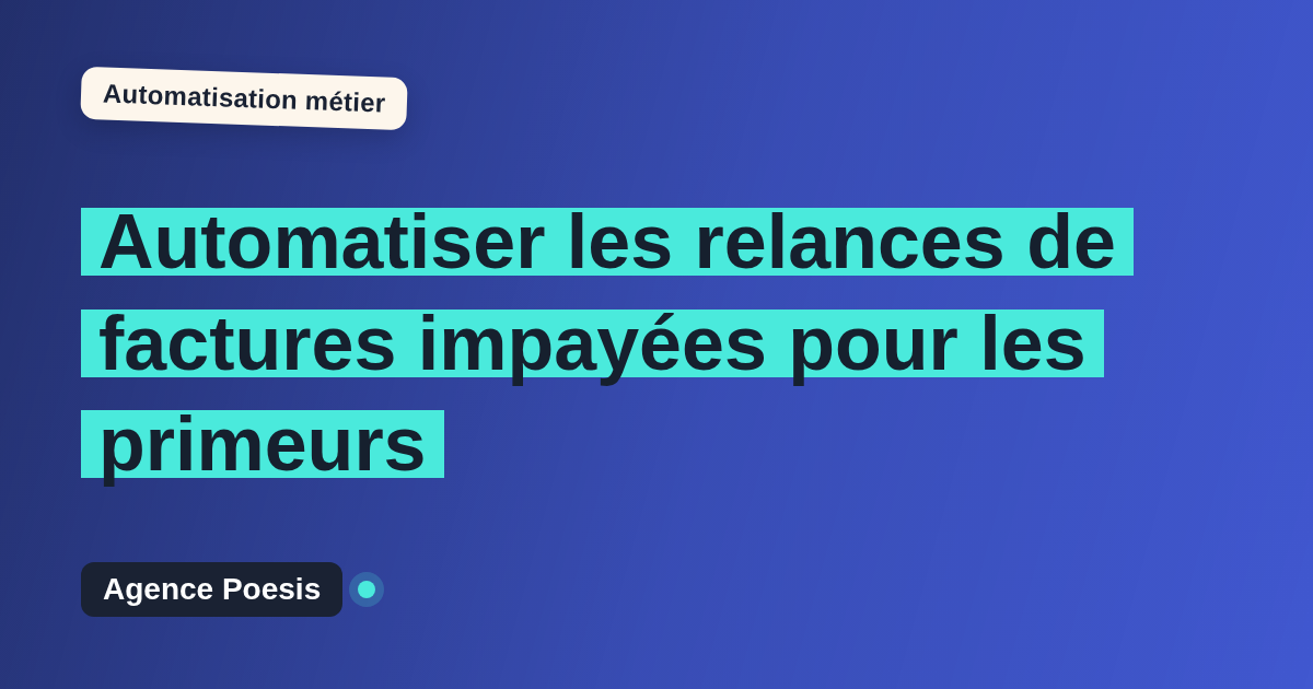 Automatiser les relances de factures impayées pour les primeurs : méthode, coûts et ROI