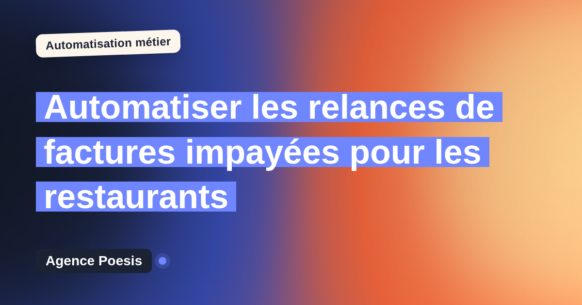 Automatiser les relances de factures impayées pour les restaurants : méthode, coûts et ROI