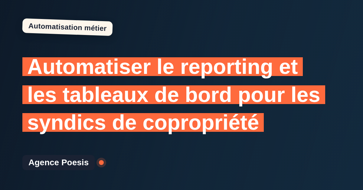 Automatiser le reporting et les tableaux de bord pour les syndics de copropriété : méthode, coûts et ROI