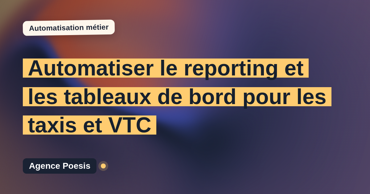 Automatiser le reporting et les tableaux de bord pour les taxis et VTC : méthode, coûts et ROI