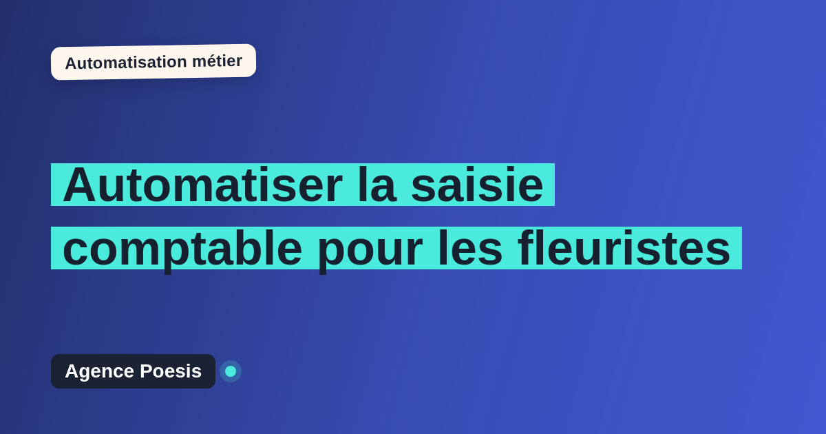 Automatiser la saisie comptable pour les fleuristes : méthode, coûts et ROI