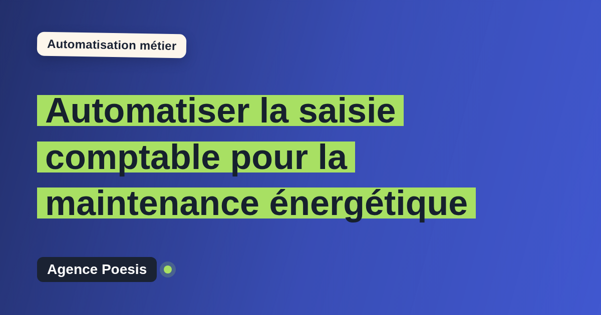 Automatiser la saisie comptable pour la maintenance énergétique : méthode, coûts et ROI