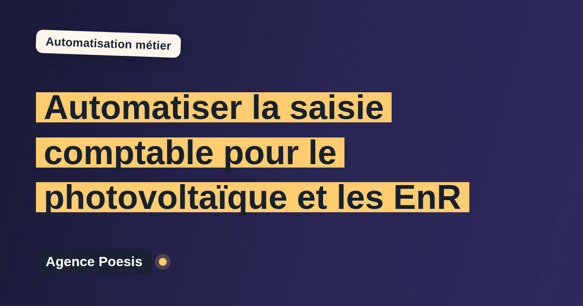 Automatiser la saisie comptable pour le photovoltaïque et les EnR : méthode, coûts et ROI
