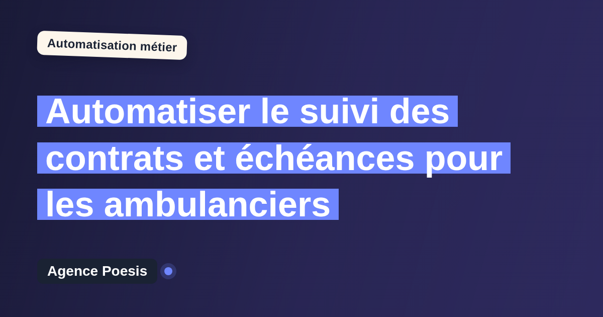 Automatiser le suivi des contrats et échéances pour les ambulanciers : méthode, coûts et ROI