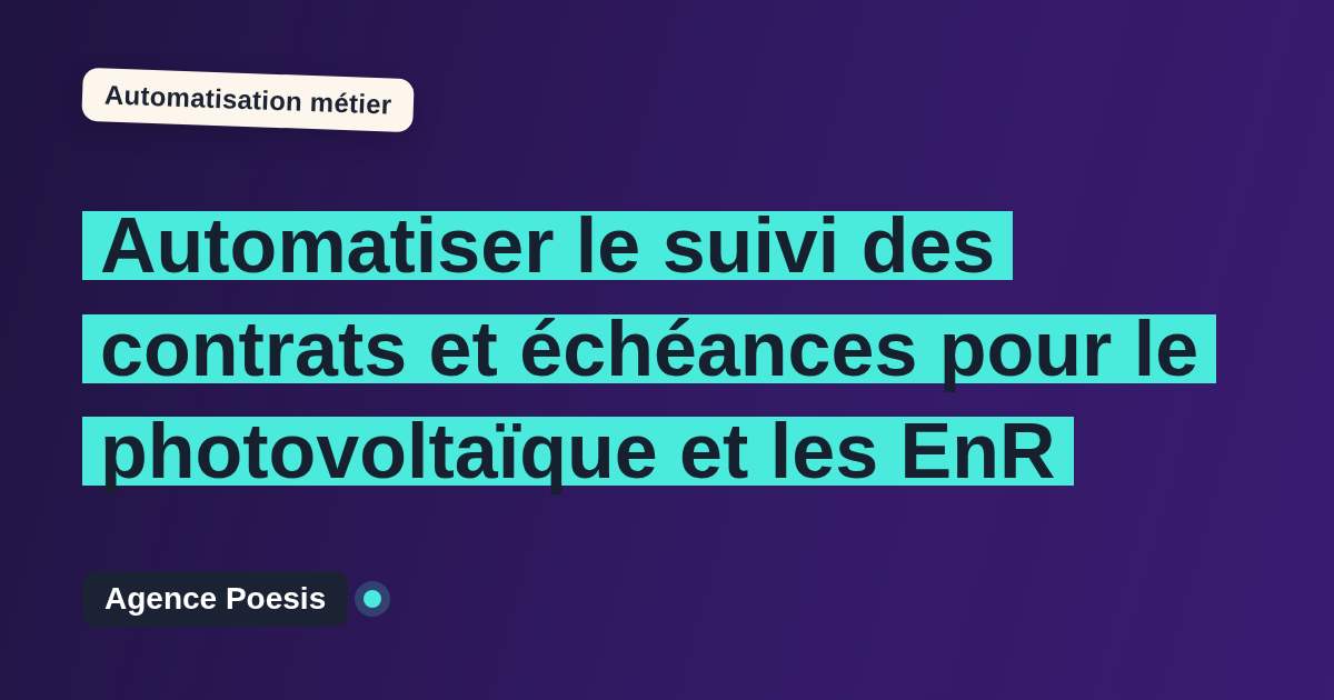 Automatiser le suivi des contrats et échéances pour le photovoltaïque et les EnR : méthode, coûts et ROI